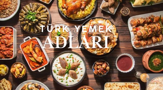 Türkçe Yemek Adları ”Doğru İsimleriyle” Menülerde: Lezzetin ve Kültürün İzinde