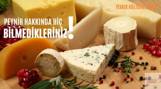 Peynir Hakkında Hiç Bilmedikleriniz