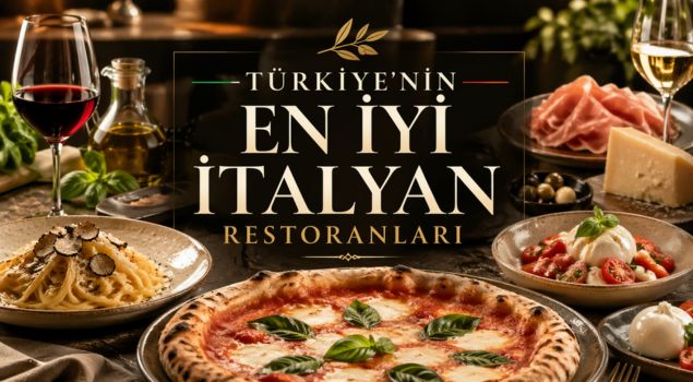 Türkiye’nin En İyi İtalyan Restoranları – 2026 Listesi